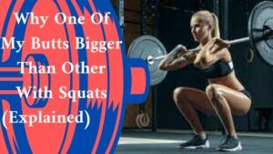 Why One Of My Butts Bigger Than Other With Squats (Explained)