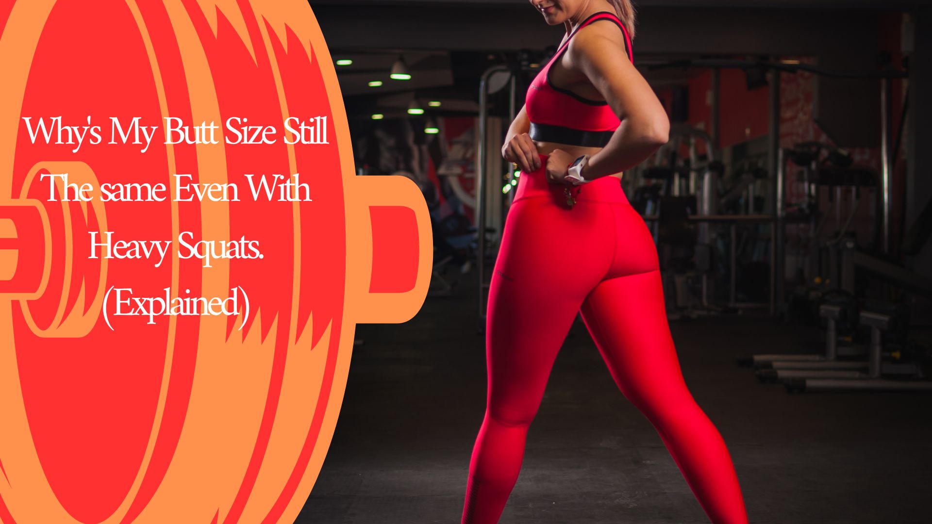 why-s-my-butt-size-still-the-same-even-with-heavy-squats-explained